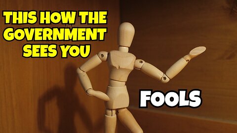 THE GOVERNMENT THINKS WE ALL ARE FOOLS, PAY ATTENTION TO THEY LIES