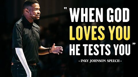 When God Loves You, He Tests You - This Speech Will Make You Cry | Inky Johnson Speech