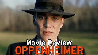 Oppenheimer - Movie Review