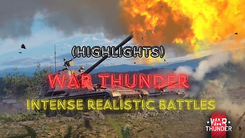 Intense Realistic Tank Battles | War Thunder Highlights | PC Game | "4K"| 60FPS