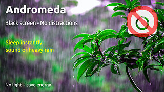 Andromeda ~ Heavy Rain sounds for sleeping