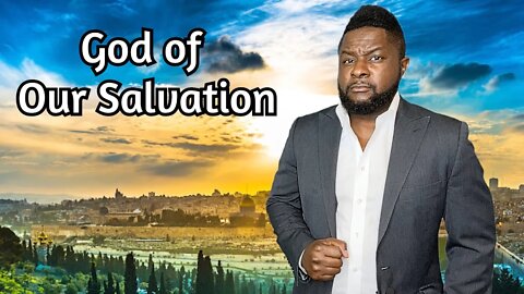 God Of Our Salvation