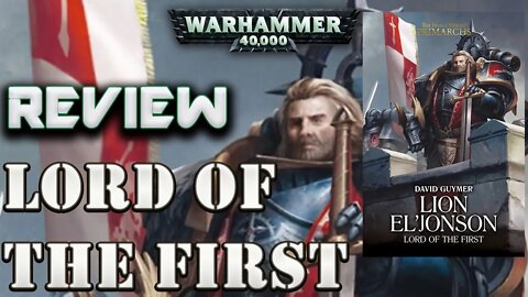 Warhammer 40k / Horus Heresy Primarchs Review: Lion El'Jonson: Lord of the First