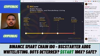 Binance Smart Chain IDO - Bscstarter Adds Whitelisting. Bots Deterred? $START 100X? Safe?