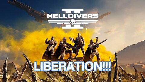 HELLDIVERS 2 - TIME FOR LIBERATION