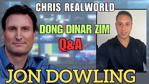 Jon Dowling & Chris Realworld: RV Updates, Answering Dong, Dinar, Zim Questions