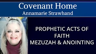 Covenant Home: Prophetic Acts of Faith - Mezuzah and Anointing Your Doorways