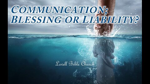 Communication; Blessing or Liability
