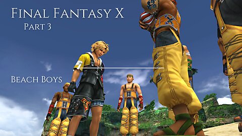 Final Fantasy X Part 3 - Beach Boys