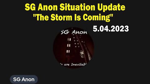 SG ANON SITUATION UPDATE: "THE STORM IS COMING"!