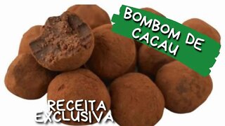 BOMBOM DE CACAU - RECEITA EXCLUSIVA!