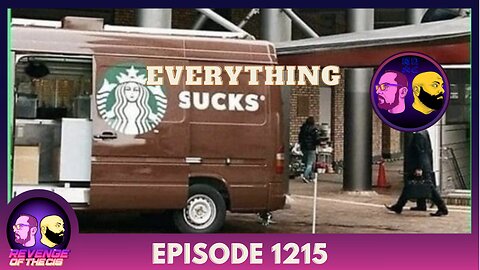 Episode 1215: Everything Sucks