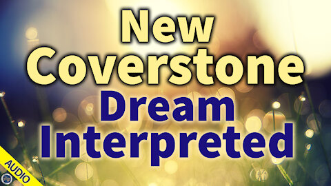 New Coverstone Dream Interpreted - Stan 10/06/2020