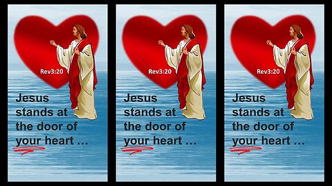 JESUS STANDS AT THE DOOR OF YOUR HEART!
