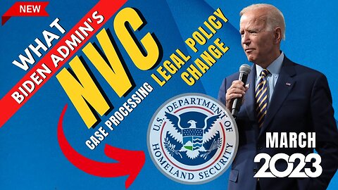Immigration Update: Biden Admin's Legal Policy Change to Improve NVC Visa Processing Time March 2023