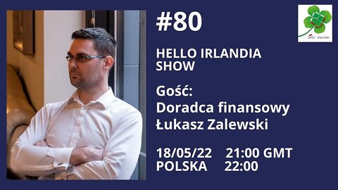 🎙Hello Irlandia Show # 80 z Łukaszem Zalewskim o rynku finansowym w Irlandii ☘️