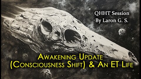Awakening Update (consciousness shift) & an ET Life | QHHT Session Summary