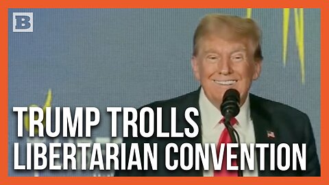 Trump Spars with Libertarians at Convention: "Keep Getting Your 3% Every 4 Years"