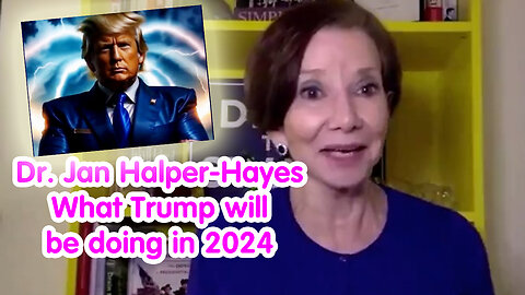 Dr. Jan Halper-Hayes What Trump will be doing in 2024