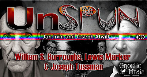 UnSpun 060 – William S. Burroughs, Lewis Marker & Joseph Tussman