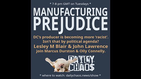 MANUFACTURING PREJUDICE ~ Daily Chaos