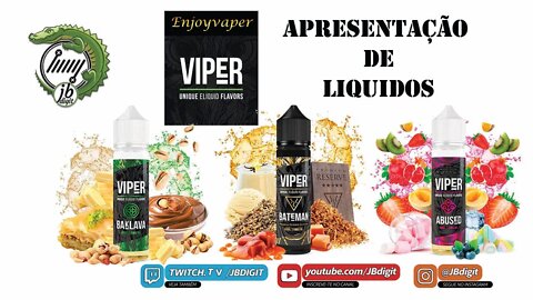 [PT] Apresentação Liquidos VIPER ( Baklava , Abused e Bateman )