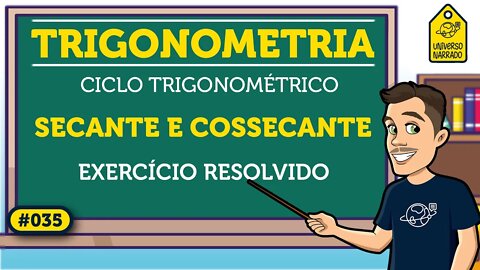 Secante e Cossecante: Exercício Resolvido (Ciclo Trigonométrico) | Trigonometria