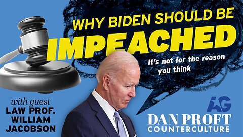 Why Biden should be IMPEACHED (and not for reason you think)