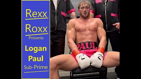 Logan Paul is Sub~Prime