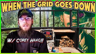 When The Grid Goes Down w/ Corey Haag!