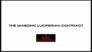 The Masonic Luciferian Contract - A Black Child Production