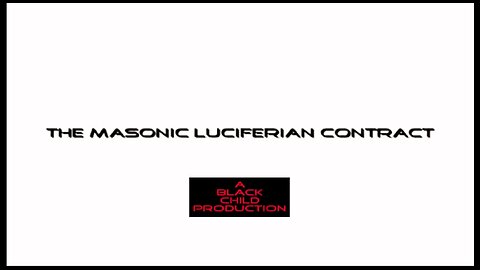 The Masonic Luciferian Contract - A Black Child Production