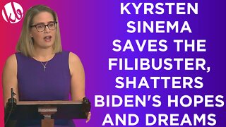 Kysten Sinema saves the filibuster, shatters Biden's hopes and dreams to control voting nationally