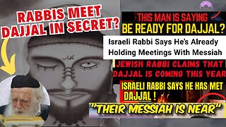 Jewish Rabbi is Already Holding Meetings with Dajjal