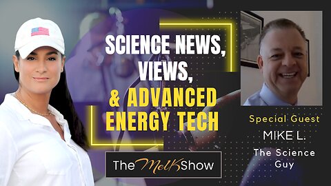 Mel K & Mike L | Science News, Views & Advanced Energy Tech 11-9-22