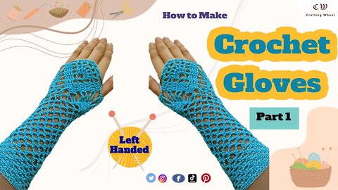How to make crochet fingerless gloves part 1 ( Left - Handed ) - crafting wheel.
