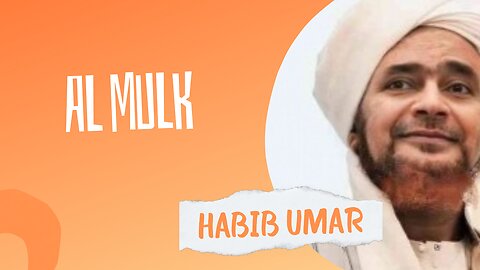 Surah Al Mulk - Habib Umar Bin Hafidz