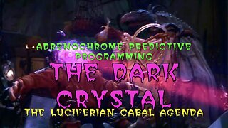 ADRENOCHROME Predictive Programming - "THE DARK CRYSTAL"