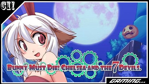 Bunny Must Die! Chelsea and the Seven Devils - (PC - Steam) - Part 1