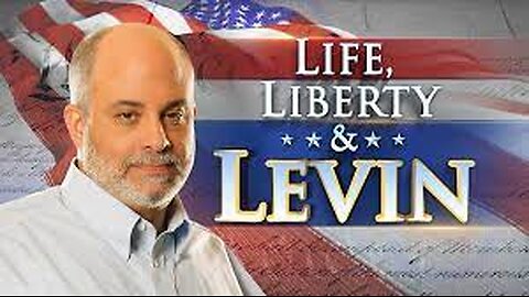 Life Liberty and Levin - April 6, 2024