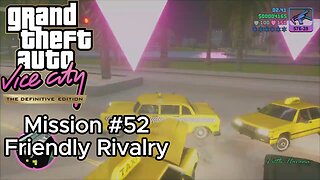 GTA Vice City Definitive Edition - Mission #52 - Friendly Rivalry [Kaufman Cabs]