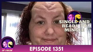 Episode 1351: Single And Ready To Mingle