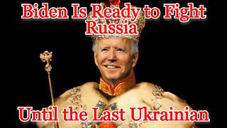 Biden Is Ready to Fight Russia Until the Last Ukrainian: COI #460