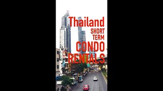 Short Term CONDO RENTALS in THAILAND?