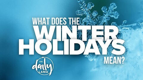 What Does the Winter Holidays Mean to You?