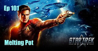 Star Trek Online - Ep 101: Melting Pot