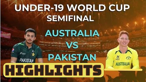 Australia v Pakistan Highlights || ICC U19 Men’s CWC 2024 || Football Cricket Highlights