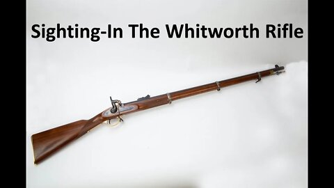 Sighting in the Whitworth Rifle