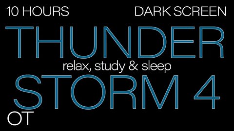 Dark Screen Thunder Storm 4 | Soothing Rain & Thunder Sounds | Relax | Study | Sleep | 10 HOURS