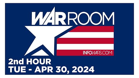 WAR ROOM [2 of 3] Tuesday 4/30/24 • News, Reports & Analysis • Infowars